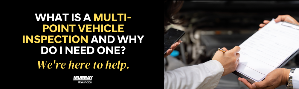 Multi-point Vehicle Inspection | Murray Hyundai Winnipeg
